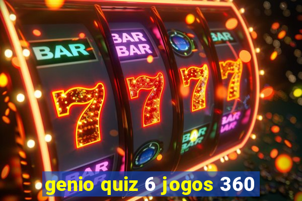 genio quiz 6 jogos 360